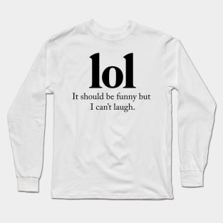 LOL - lot of laugh Definition Long Sleeve T-Shirt